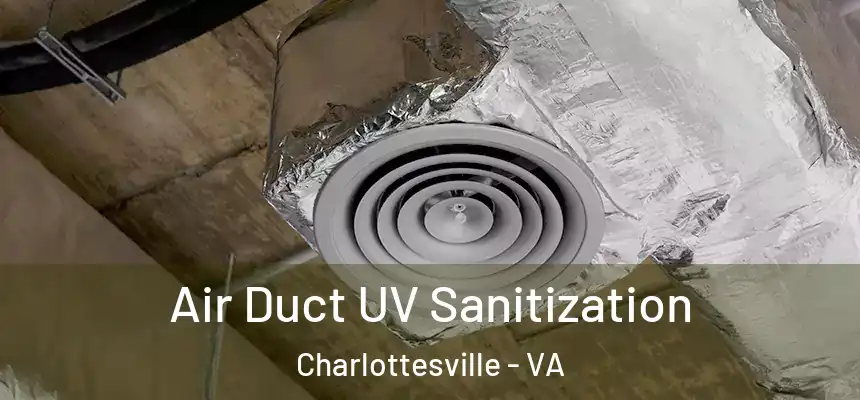  Air Duct UV Sanitization Charlottesville - VA