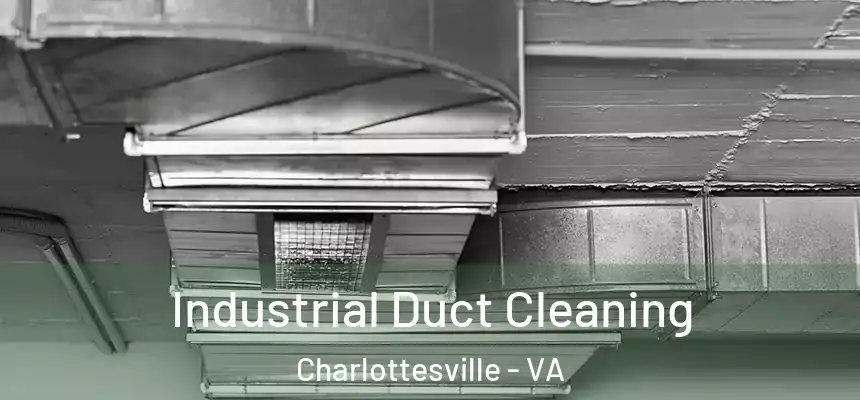  Industrial Duct Cleaning Charlottesville - VA